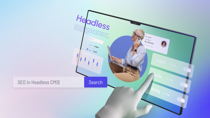 Headless CMS and SEO: Maximizing Your Content's Potential